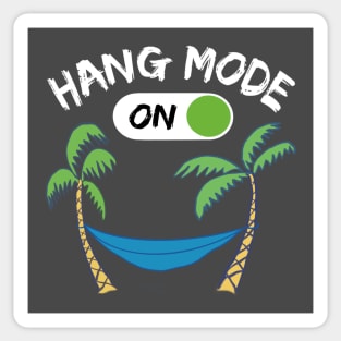 Hang Mode ON - funny camping quotes Sticker